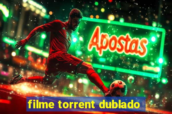 filme torrent dublado